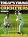 Today's Young Cricketers: A Skills Improvement Manual