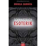 Schwarzbuch Esoterikvon "Ursula Caberta"