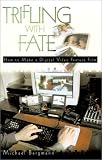 Trifling With Fate: How to Make a Digital Video Feature Film