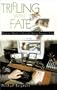 Trifling With Fate: How to Make a Digital Video Feature Film