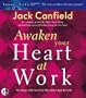 Awaken Your Heart at Work: Working with Soul for Breakthough Results (Inner Life Series)