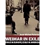 Weimar in Exile: Exile in Europe, Exile in America