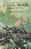  : A Short History of the Civil War: Ordeal by Fire