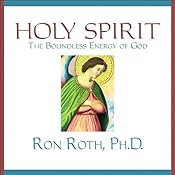 Holy Spirit: The Boundless Energy of God | [Ron Roth]