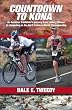 Countdown to Kona: An Amateur Triathlete's Journey from Lottery Winner to competing In the Ford Ironman World Championship