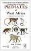 Primates
of
West
Africa:
A
Field
Guide
and
Natural
History
(Tropical
Field
Guides)
