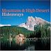 Mountain & High Desert Hideaways