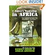 A Hunter's Wanderings in Africa: Being a Narrative of Nine Years Spent Amongst the Game of... by Frederick Courteney Selous and Mike Resnick