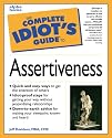 The Complete Idiot's Guide to Assertiveness (Complete idiot's guides)