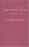 Review Greenwood Press Reprint  / John Foster Dulles: A Reappraisal