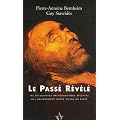 Le Pass� R�v�l� : Les D�couvertes arch�ologiques r�centes qui bouleversent notre vision du pass�.