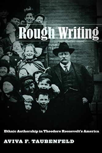 Rough Writing: Ethnic Authorship in Theodore Roosevelt's America (Nation of Nations)