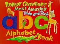Robert Crowther's Most Amazing Hide-and-Seek Alphabet Book
