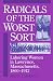 Radicals of the Worst Sort: Laboring Women in Lawrence, Massachusetts, 1860-1912 (Working Class in American History) - Ardis Cameron