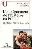 L'enseignement de l'histoire de France de l'Ancien R�gime � nos jours