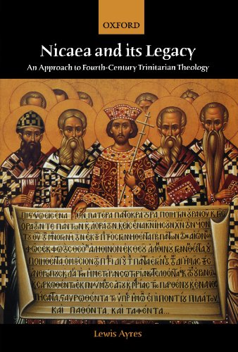 Nicaea and Its Legacy: An Approach to Fourth-Century Trinitarian Theology