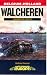WALCHEREN: Crossing the Scheldt (Battleground Europe - Belgium and Holland)