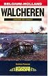 WALCHEREN: Crossing the Scheldt (Battleground Europe - Belgium and Holland)