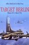 Target Berlin: Mission 250: 6 March 1944 (Greenhill Military Paperbacks)