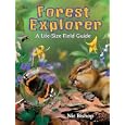 Forest Explorer: A Life-sized Field Guide (Forest Explorer) by Nic Bishop