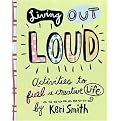 Living Out Loud (Activities to Fuel a Creative Life) (Spiral) (Hardcover)