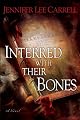 Interred with Their Bones by Jennifer Lee Carrell