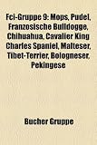 Fci-Gruppe 9: Mops, Pudel, Franzosische Bulldogge, Chihuahua, Cavalier King Charles Spaniel, Malteser, Tibet-Terrier, Bologneser, Pe
