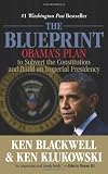The Blueprint: Obamas Plan to Subvert the Constitution and Build an Imperial Presidency