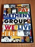 PAT METHENY GROUP ; WE LIVE HERE ; LIVE IN JAPAN 1995 { import DVD PLAYS UK REGION 2 }
