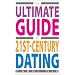 The Ultimate Guide to 21st-century Dating