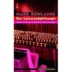 Der Leinwandphilosoph: Gro�e Theorien von Sokrates bis Schwarzenegger