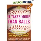It Takes More Than Balls: The Savvy Girls' Guide to Understanding and Enjoying Baseball by Deidre Silva and Jackie Koney