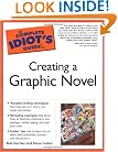 The Complete Idiot's Guide to Creating a Graphic Novel