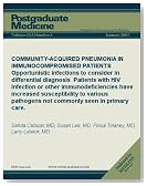 COMMUNITY-ACQUIRED PNEUMONIA IN IMMUNOCOMPROMISED PATIENTS: Opportunistic infections to consider in differential diagnosis Patients with HIV infection ... in primary care. (Postgraduate Medicine)