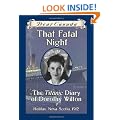 Dear Canada: That Fatal Night: The Titanic Diary of Dorothy Wilton, Halifax, Nova Scotia, 1912