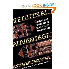 Regional Advantage: Culture and Competition in Silicon Valley and Route 128