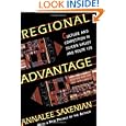 Regional Advantage: Culture and Competition in Silicon Valley and Route 128