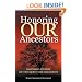Honoring Our Ancestors: Inspiring Stories of the Quest for Our Roots