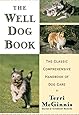 The Well Dog Book: The Classic Comprehensive Handbook of Dog Care
