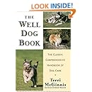 The Well Dog Book: The Classic Comprehensive Handbook of Dog Care