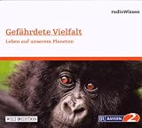Produkt-Bild: Gef&auml;hrdete Vielfalt - Leben auf unserem Planeten- - Edition BR2 radioWissen/Welt-Edition