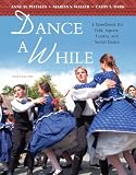 Dance a While: A Handbook for Folk, Square, Contra, and Social Dance