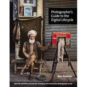 Photographer's Guide to the Digital Lifecycle - Ben Greisler