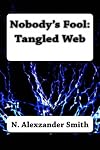 Nobody's Fool: Tangled Web