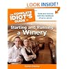 The Complete Idiot's Guide to Starting and Running a Winery