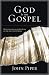 God Is the Gospel: Meditations on God's Love as the Gift of Himself (Kindle Edition)
