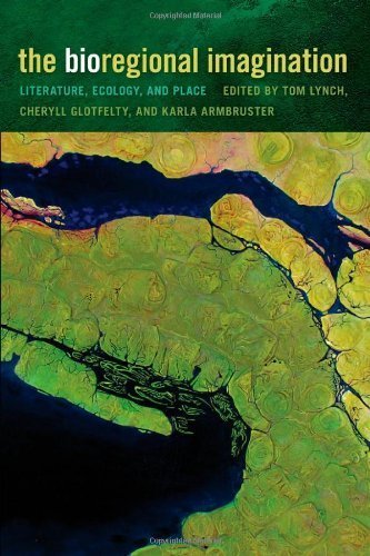 The Bioregional Imagination: Literature, Ecology, and Place (2012-03-01)