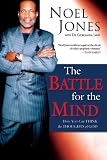 The Battle for the Mind: How You Can Think the Thoughts of God