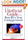 The Unofficial Guide to the Best RV and Tent Campgrounds in the Northwest & Central Plains, First Edition