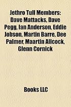Jethro Tull Members: Dave Mattacks, Dave Pegg, Ian Anderson, Eddie Jobson, Martin Barre, Dee Palmer, Maartin Allcock, Glenn Cornick